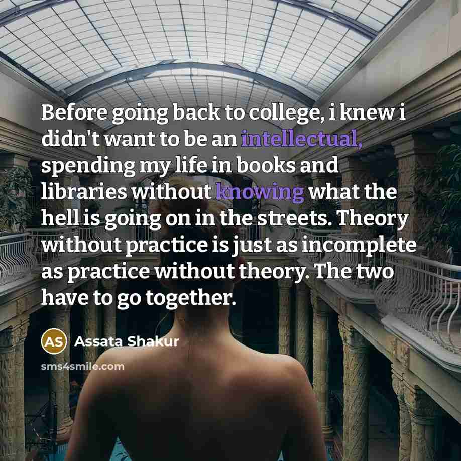 “Before going back to college, i knew i didn't want…” quote by Assata Shakur
