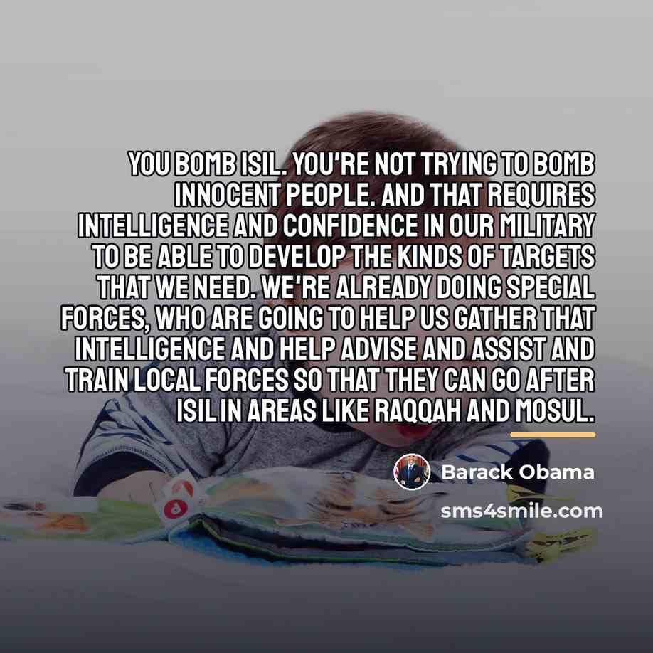 “You bomb ISIL. You're not trying to bomb innocent people.…” quote by Barack Obama