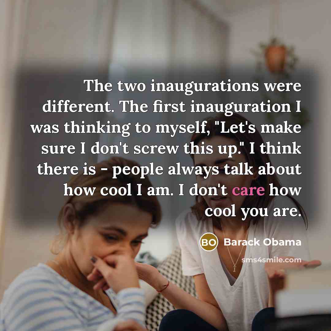 “The two inaugurations were different. The first inauguration I was…” quote by Barack Obama
