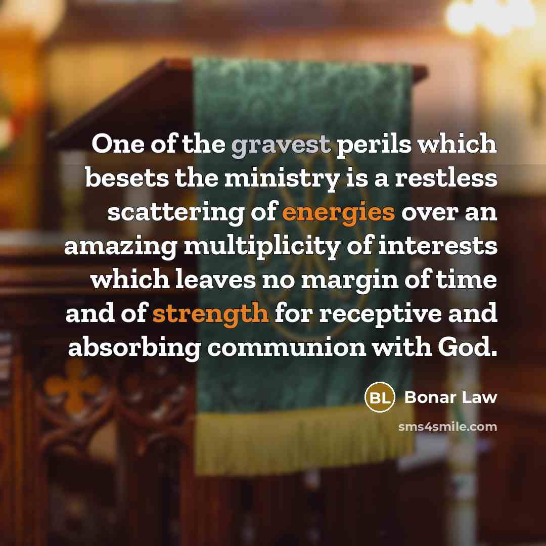 “One of the gravest perils which besets the ministry is…” quote by Bonar Law