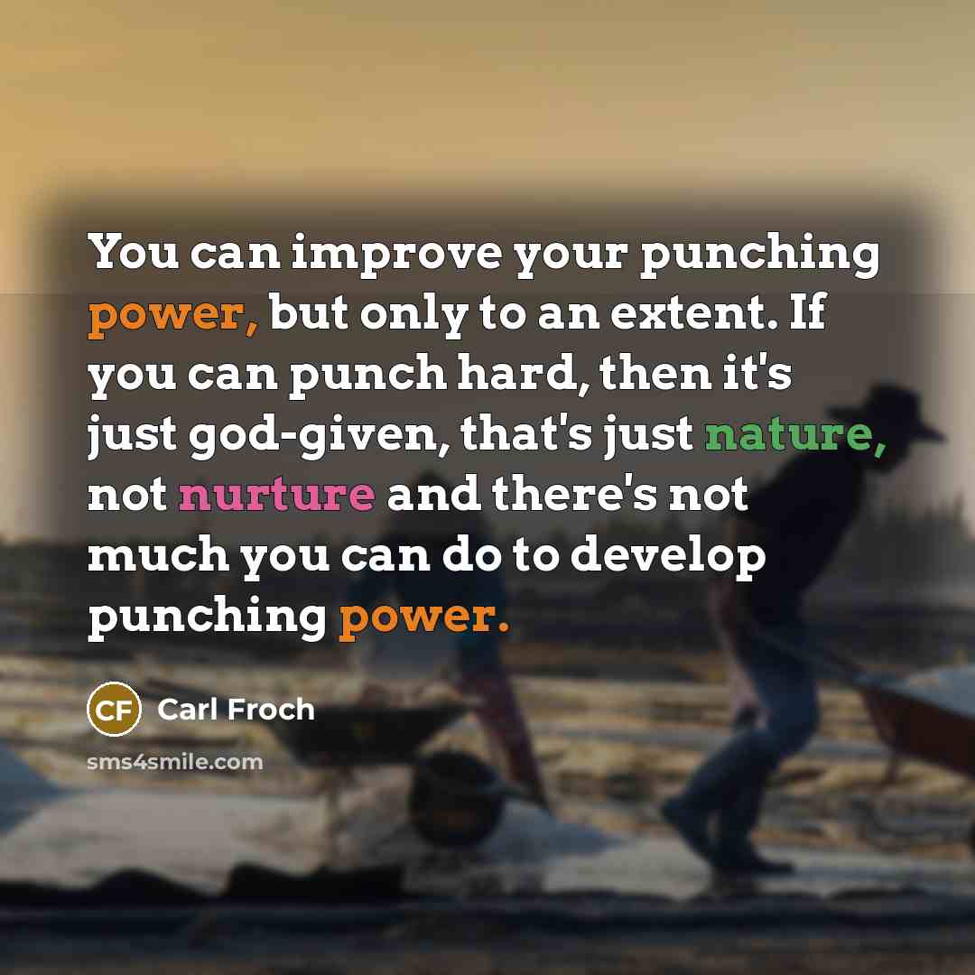 “You can improve your punching power, but only to an…” quote by Carl Froch