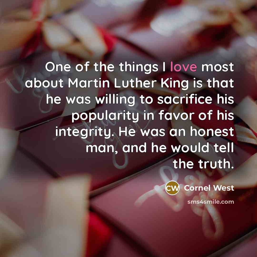 “One of the things I love most about Martin Luther…” quote by Cornel West
