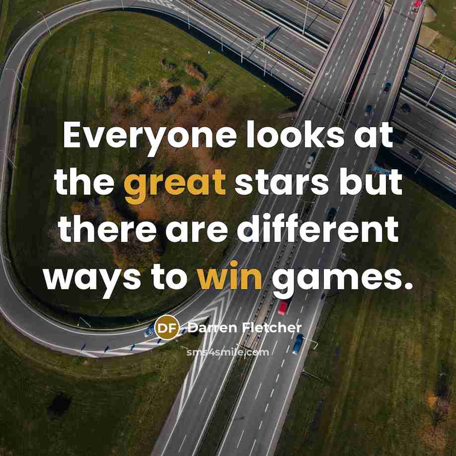 “Everyone looks at the great stars but there are different…” quote by Darren Fletcher
