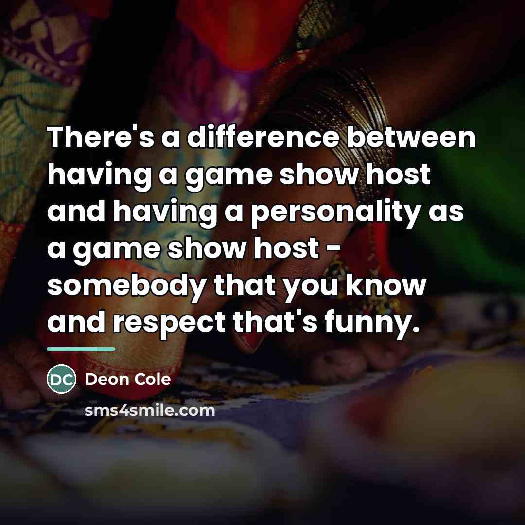 “There's a difference between having a game show host and…” quote by Deon Cole