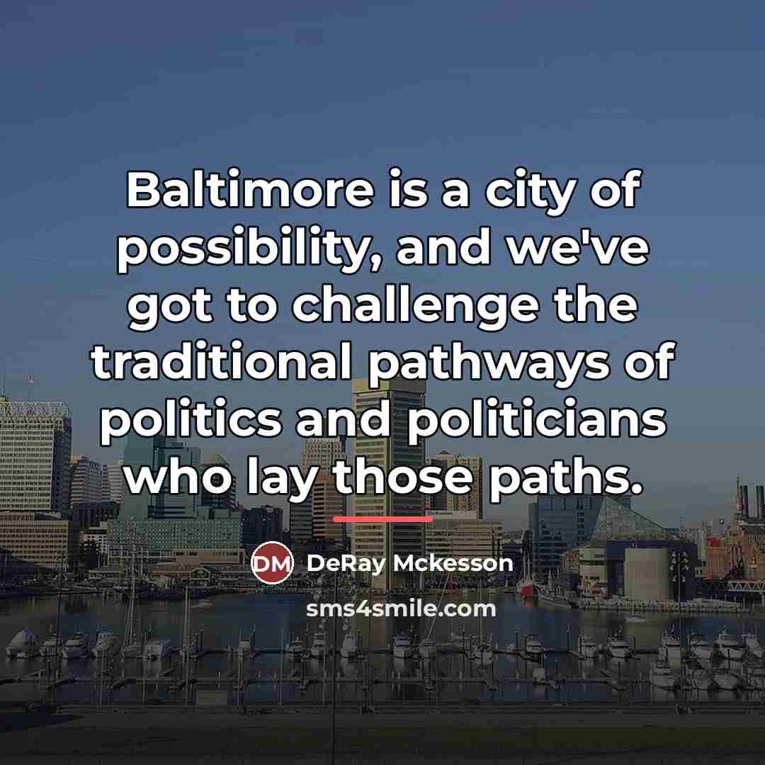 “Baltimore is a city of possibility, and we've got to…” quote by DeRay Mckesson