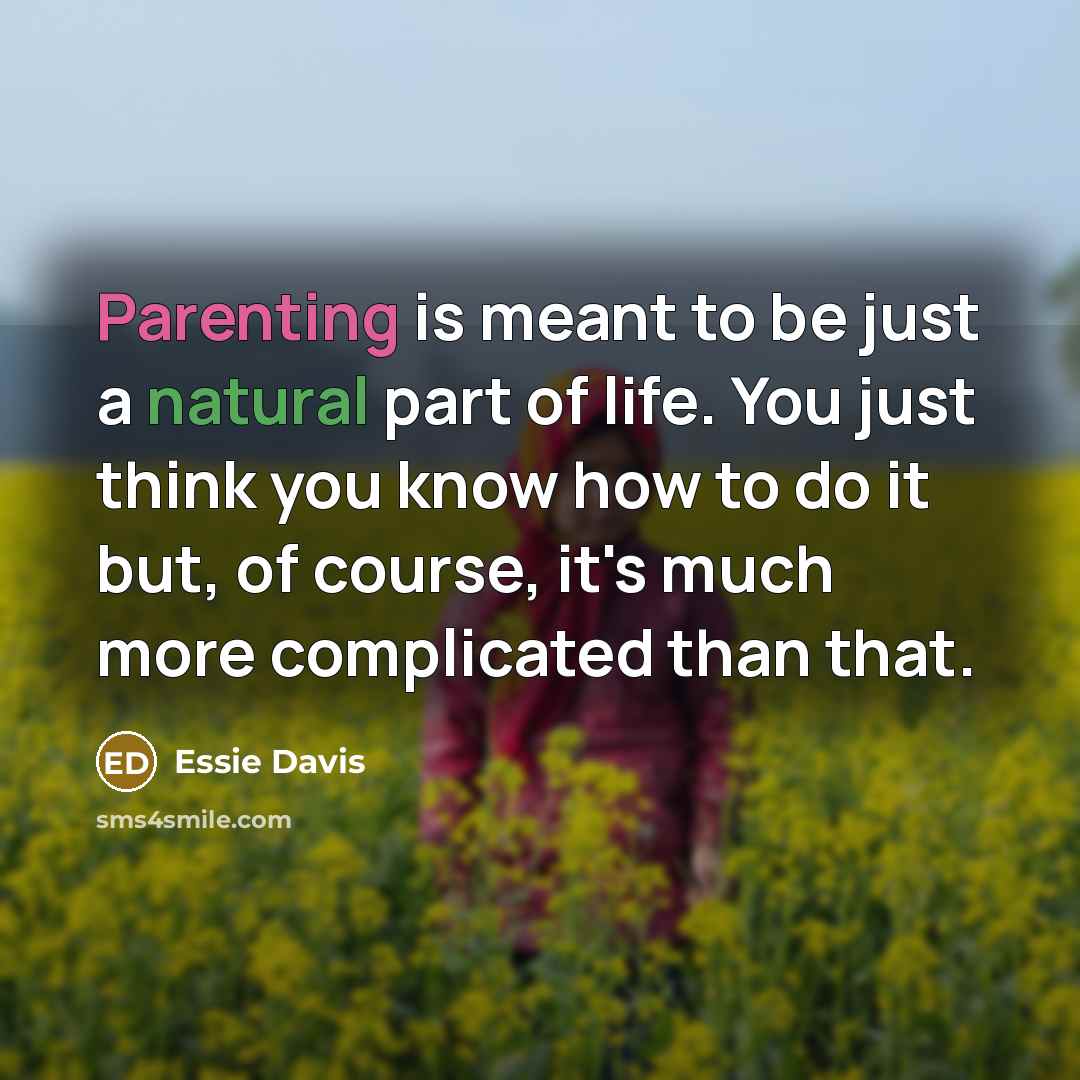 “Parenting is meant to be just a natural part of…” quote by Essie Davis