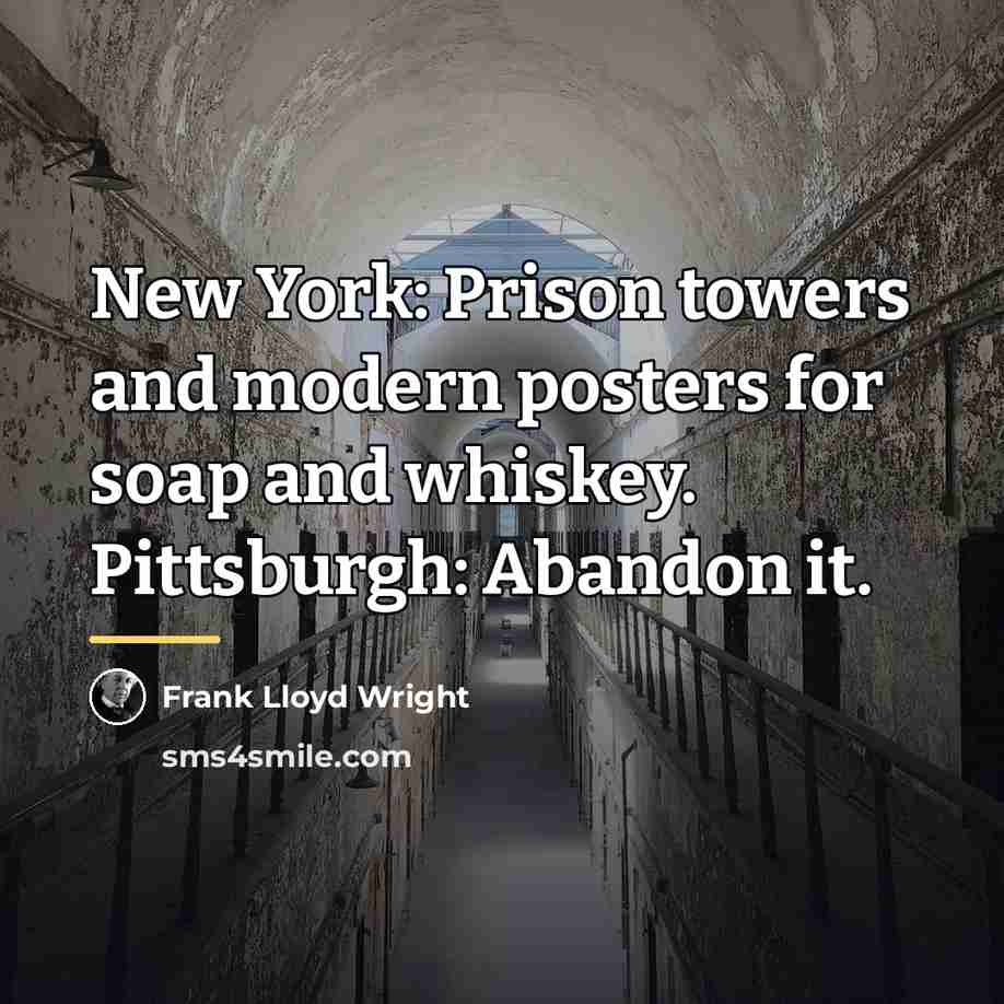 “New York: Prison towers and modern posters for soap and…” quote by Frank Lloyd Wright