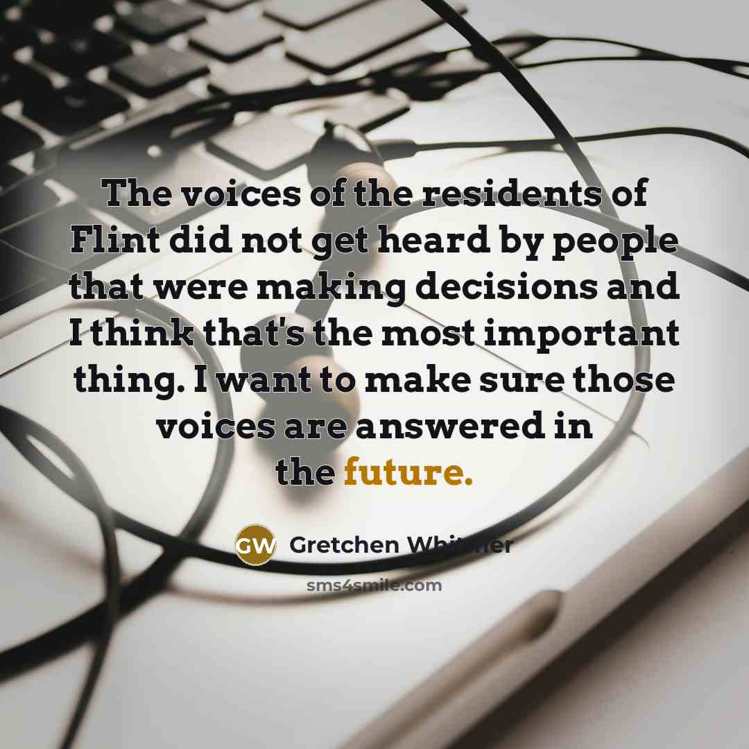 “The voices of the residents of Flint did not get…” quote by Gretchen Whitmer