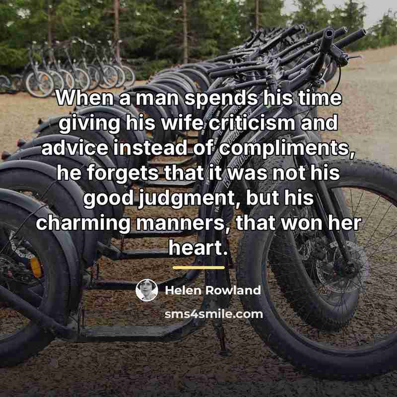 “When a man spends his time giving his wife criticism…” quote by Helen Rowland