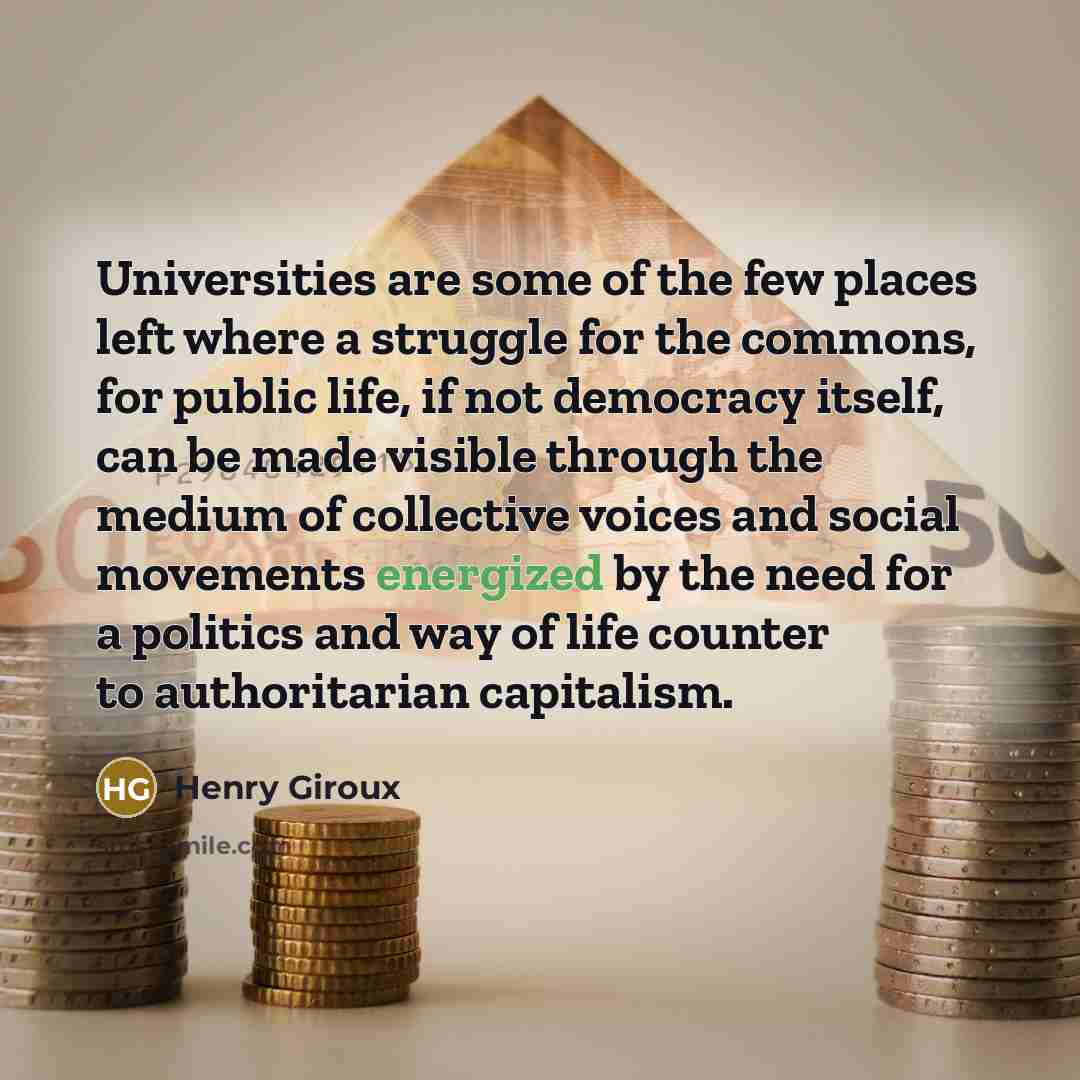 “Universities are some of the few places left where a…” quote by Henry Giroux