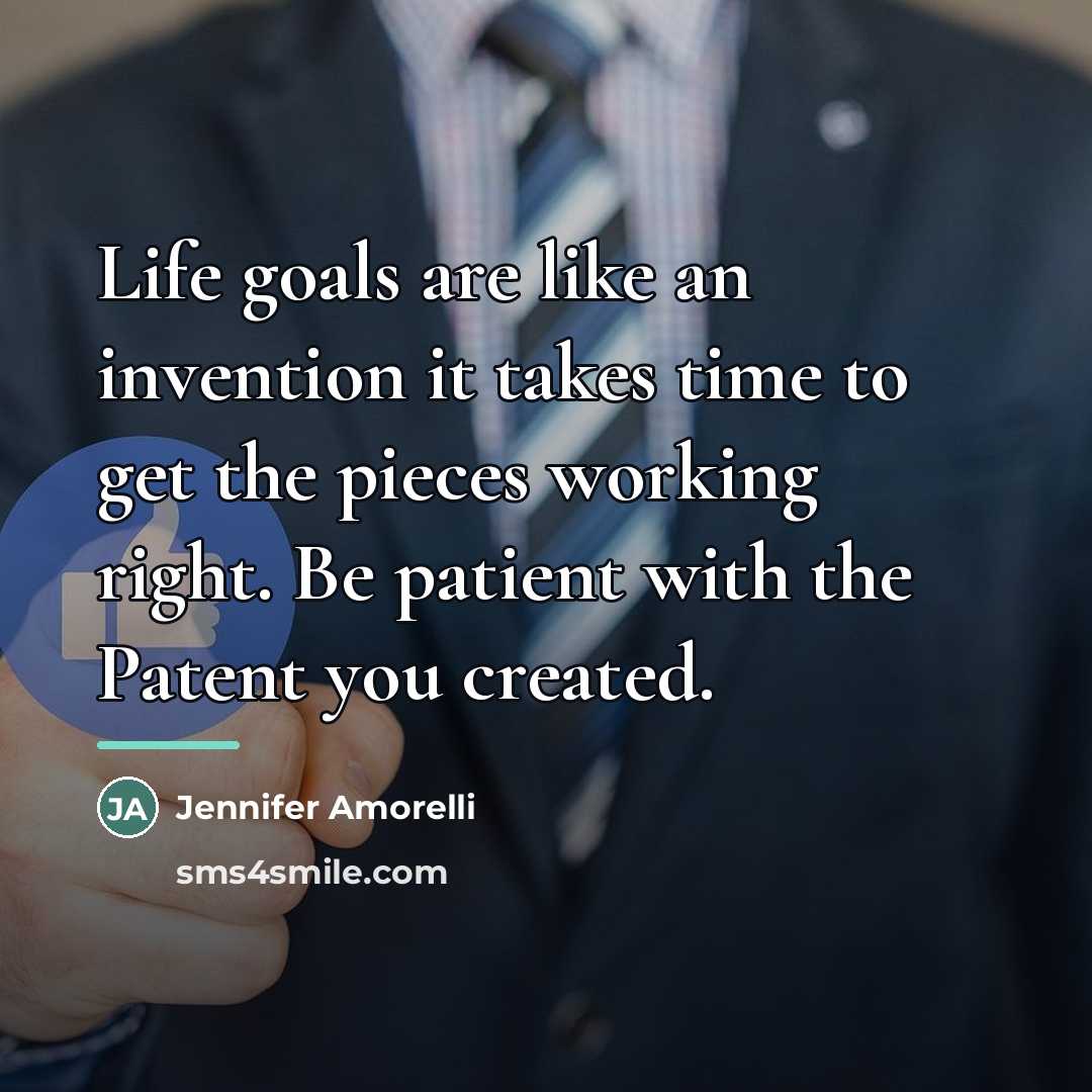 “Life goals are like an invention it takes time to…” quote by Jennifer Amorelli