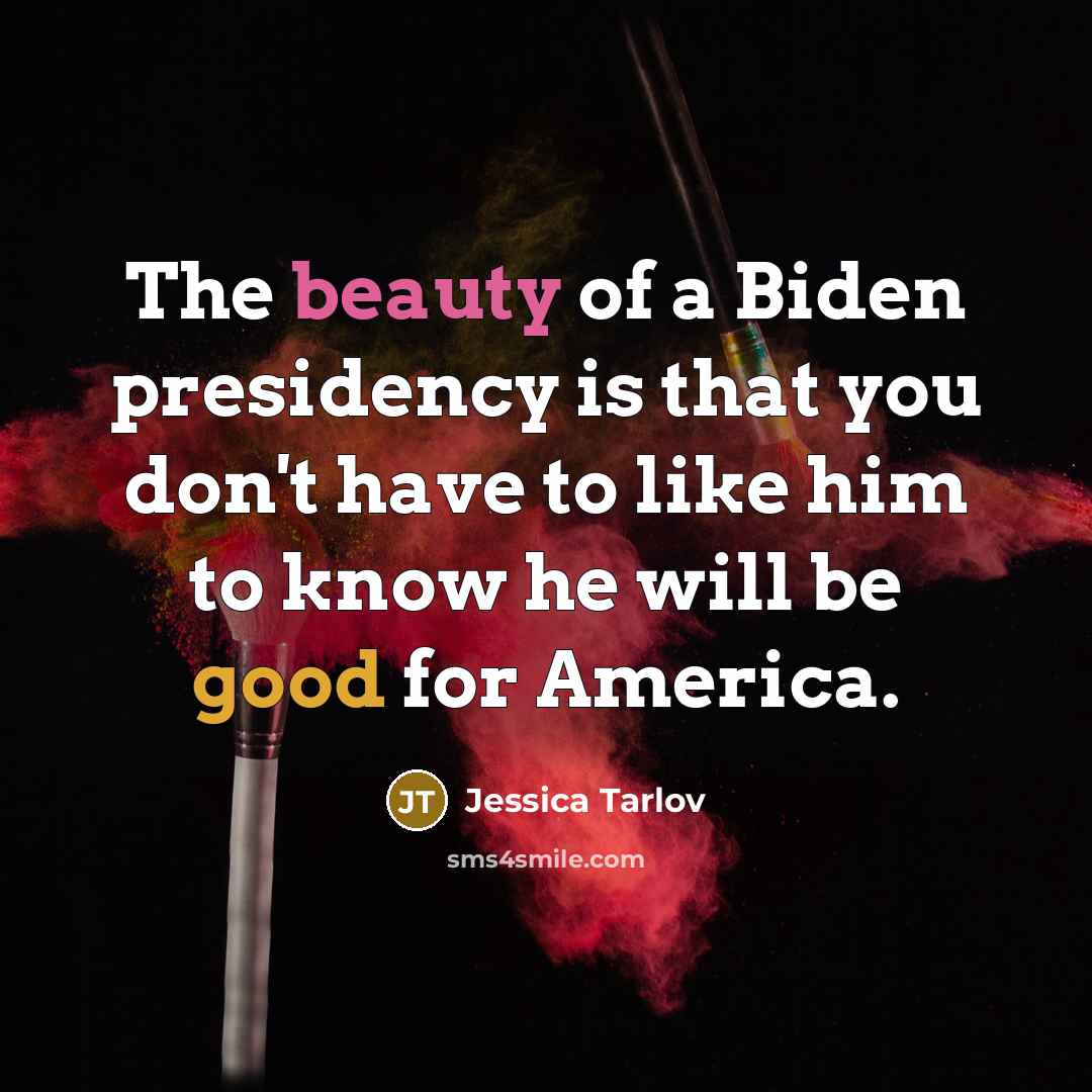 “The beauty of a Biden presidency is that you don't…” quote by Jessica Tarlov