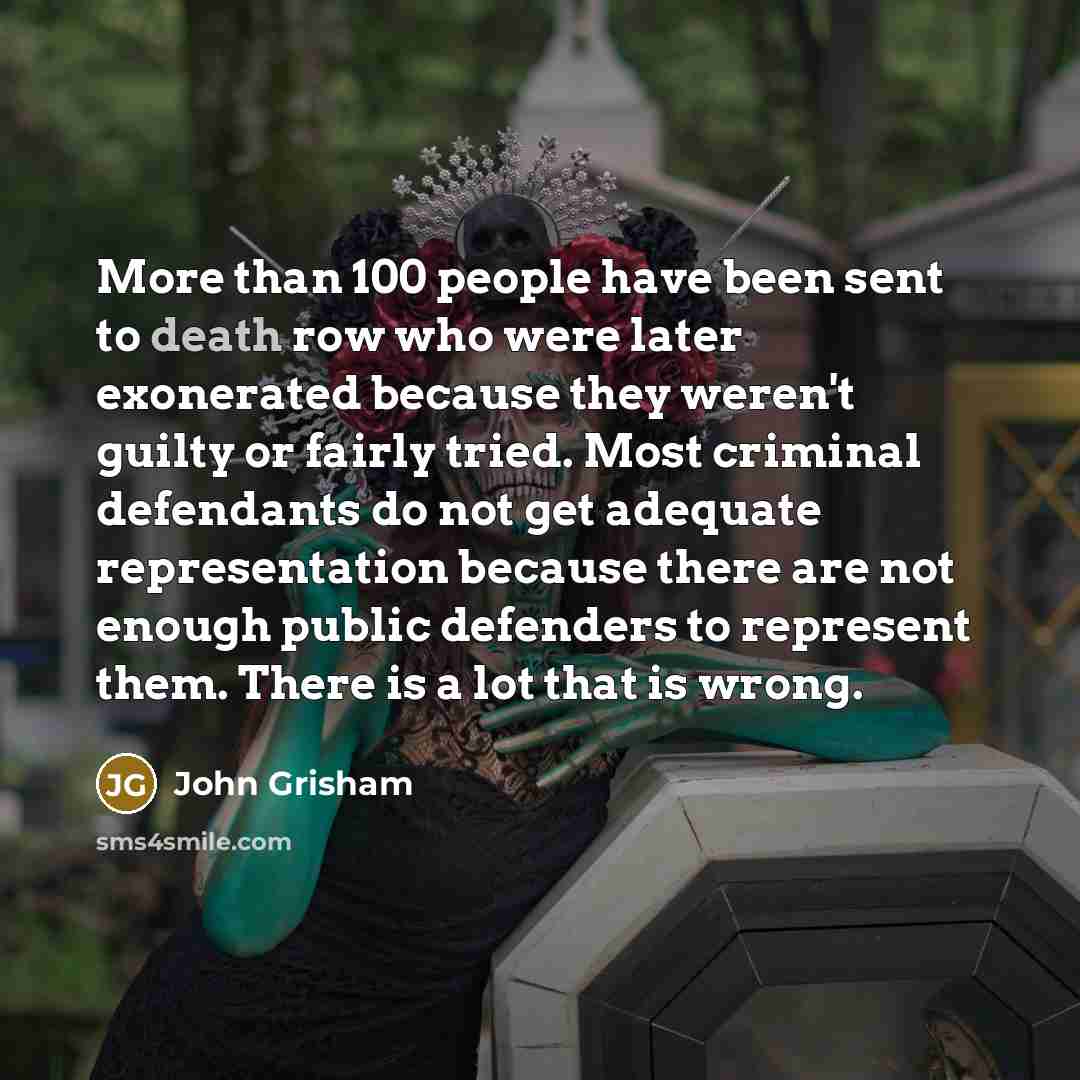 “More than 100 people have been sent to death row…” quote by John Grisham