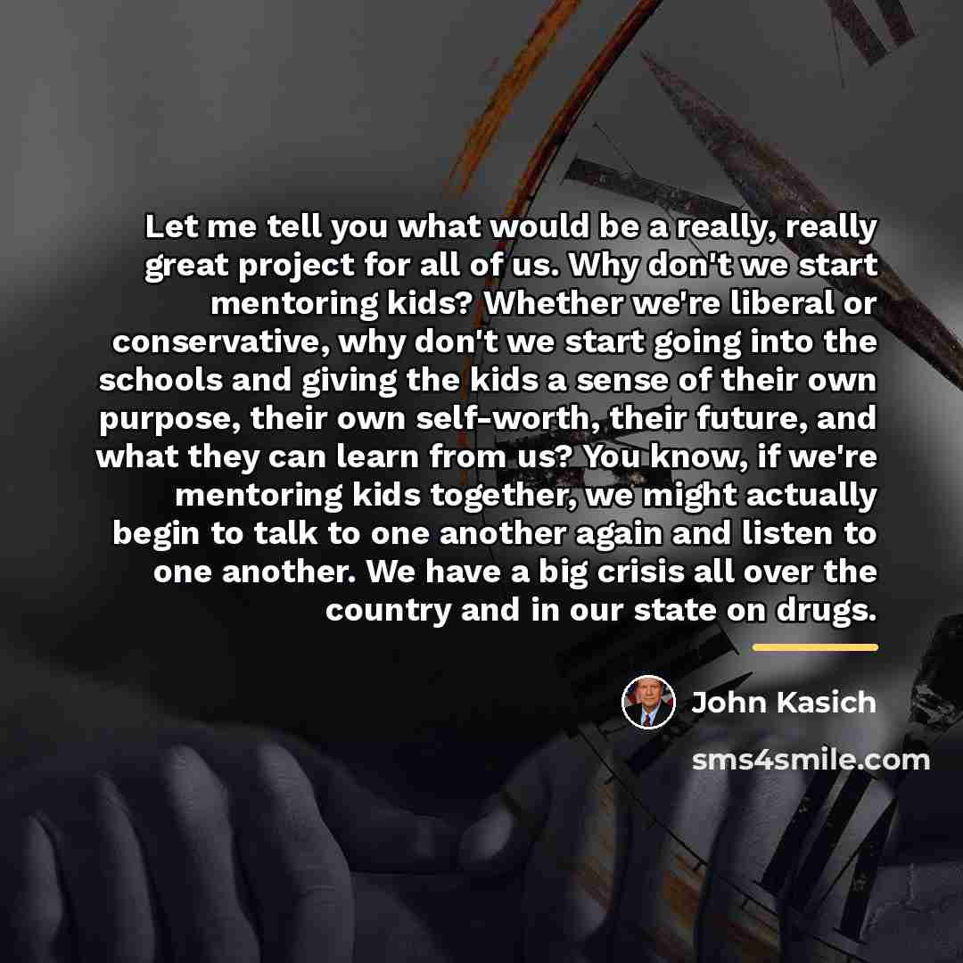 “Let me tell you what would be a really, really…” quote by John Kasich