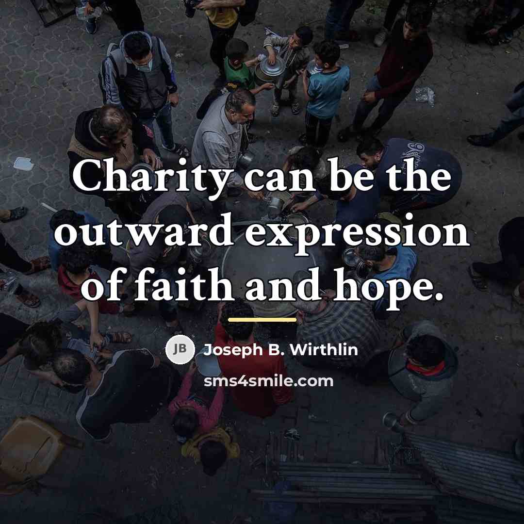 “Charity can be the outward expression of faith and hope.…” quote by Joseph B. Wirthlin