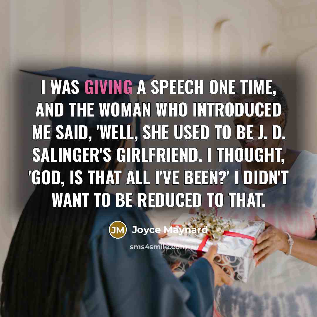 “I was giving a speech one time, and the woman…” quote by Joyce Maynard