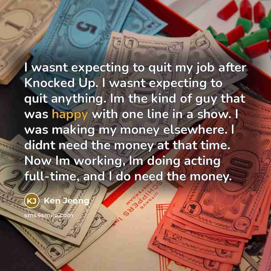 “I wasnt expecting to quit my job after Knocked Up.…” quote by Ken Jeong