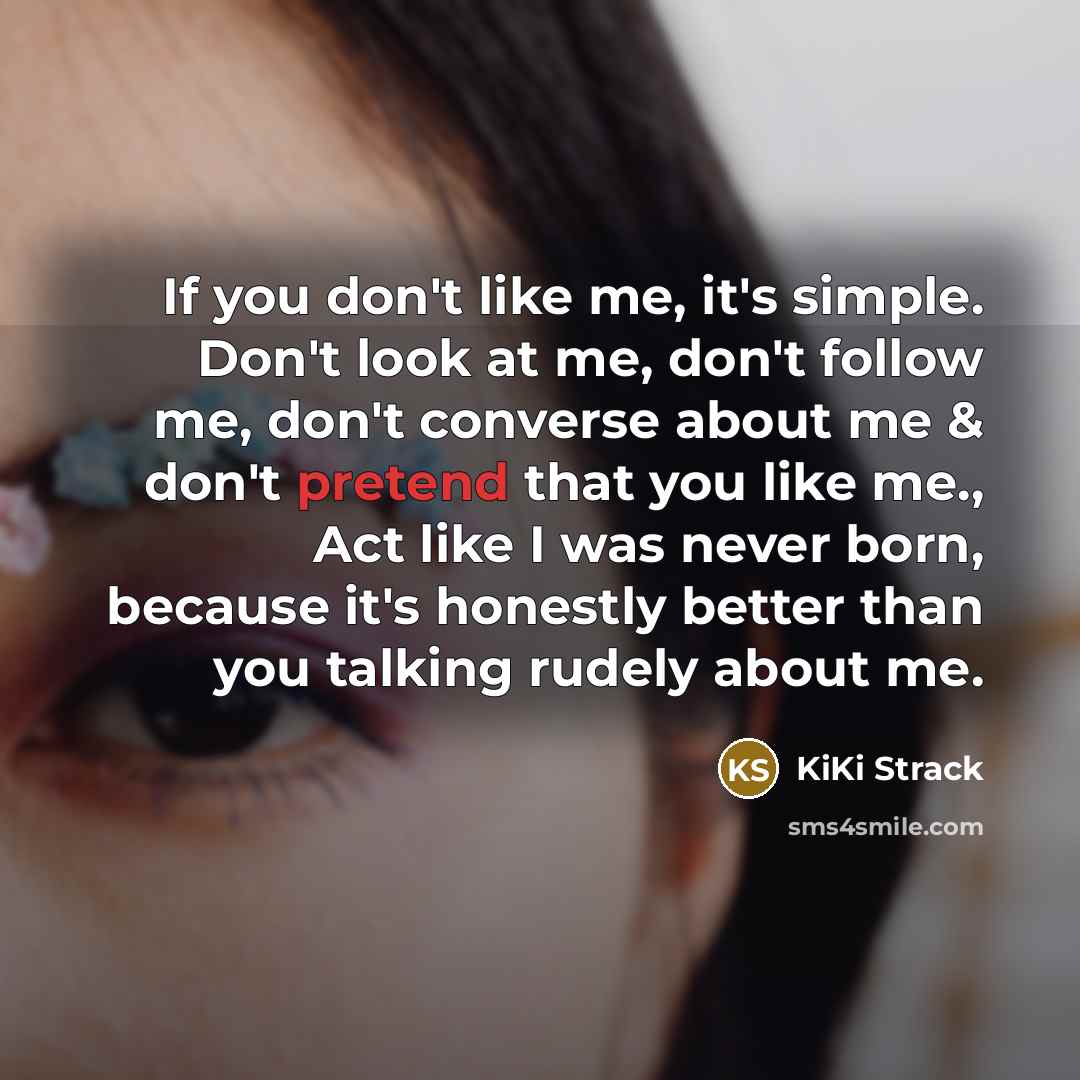 “If you don't like me, it's simple. Don't look at…” quote by Kiki Strack