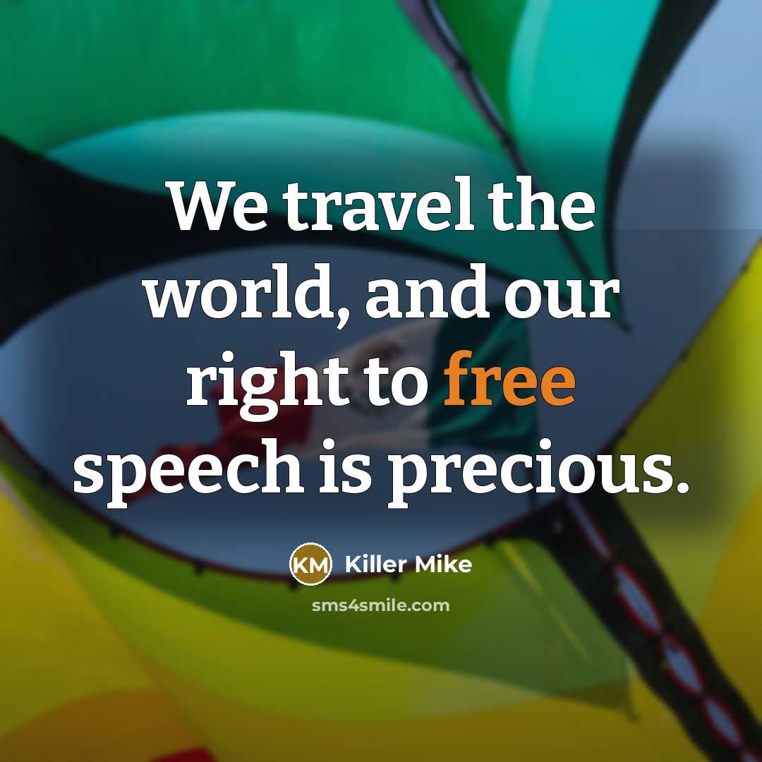 “We travel the world, and our right to free speech…” quote by Killer Mike
