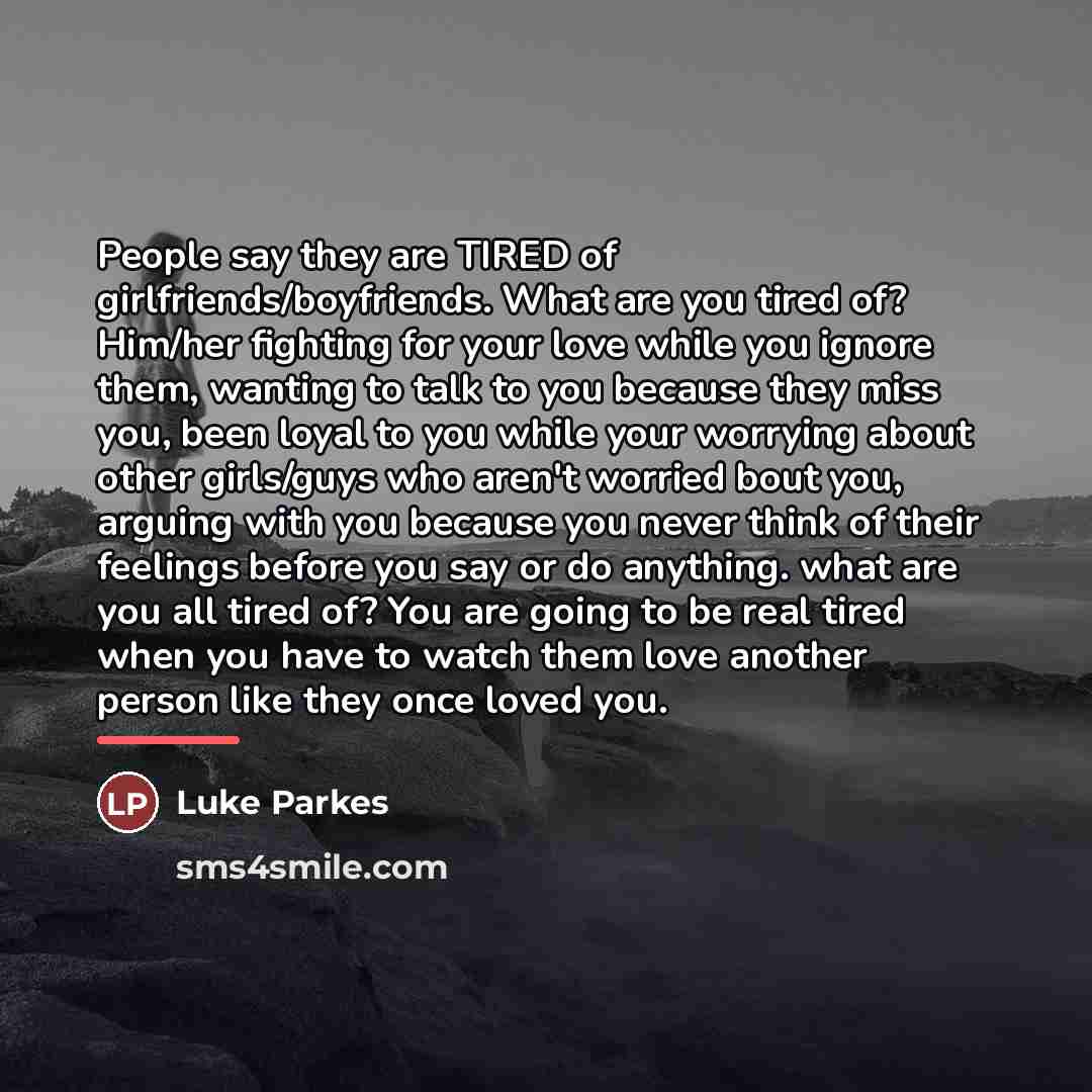 “People say they are TIRED of girlfriends/boyfriends. What are you…” quote by Luke Parkes