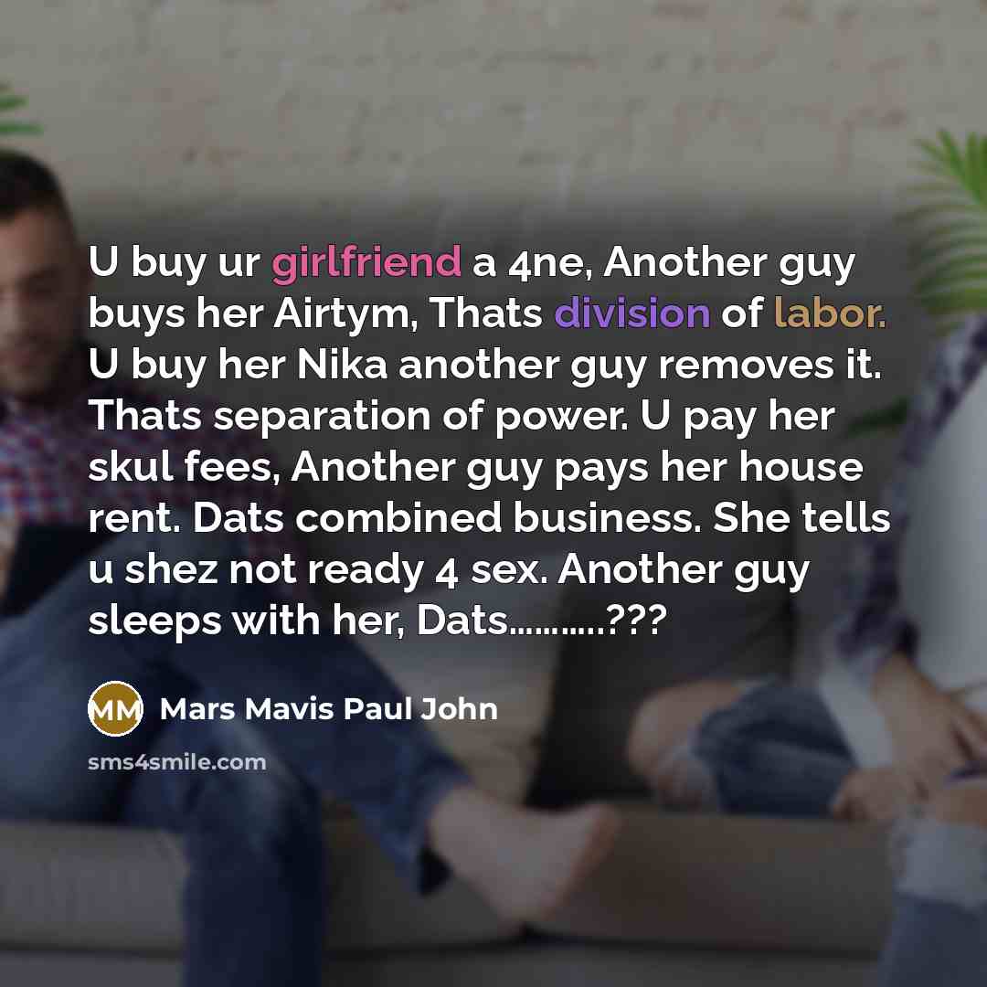 “U buy ur girlfriend a 4ne, Another guy buys her…” quote by Mars Mavis Paul John