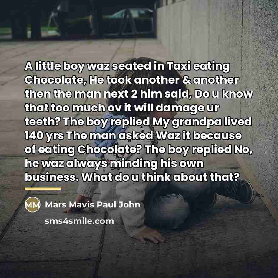 “A little boy waz seated in Taxi eating Chocolate, He…” quote by Mars Mavis Paul John