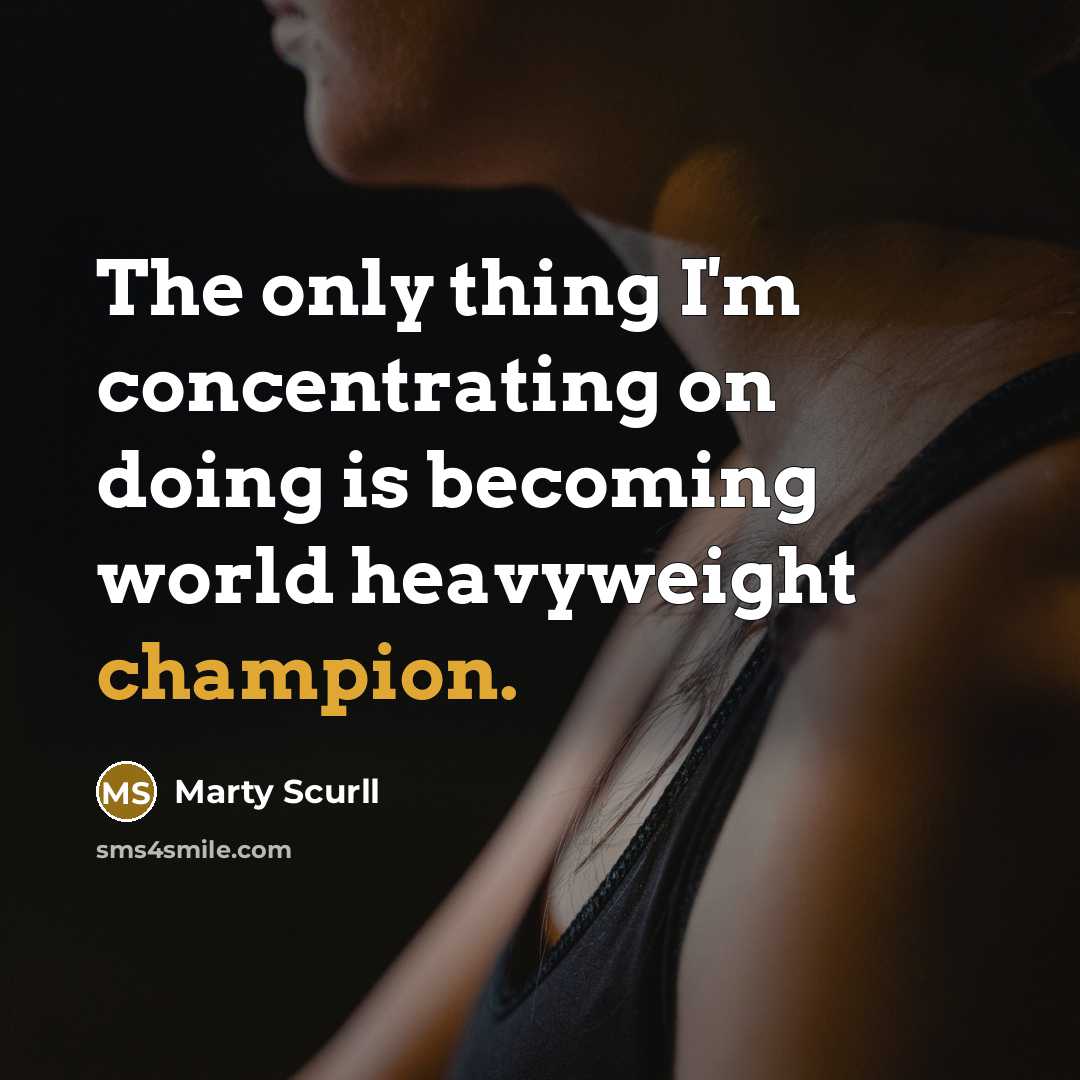 “The only thing I'm concentrating on doing is becoming world…” quote by Marty Scurll