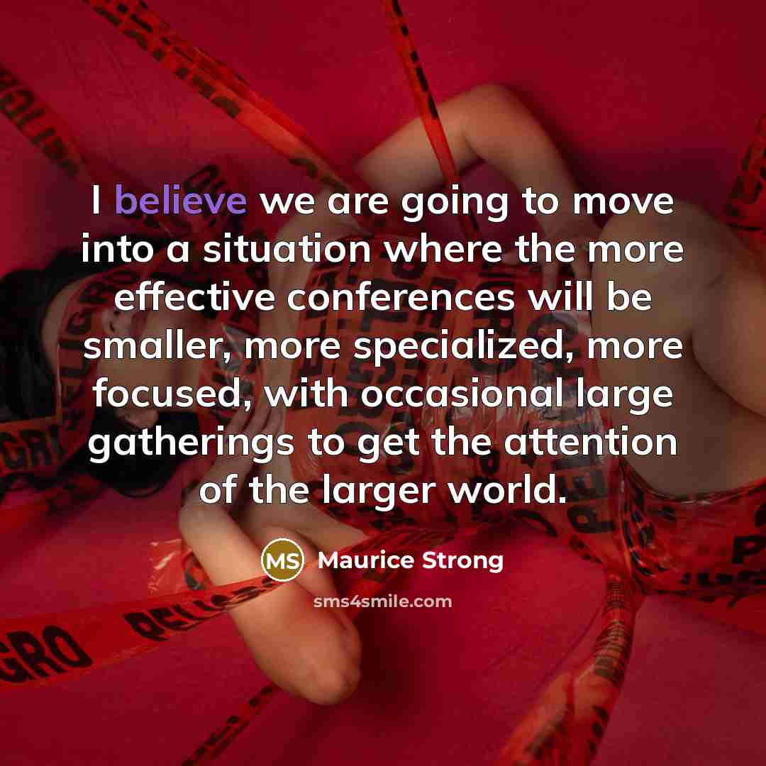 “I believe we are going to move into a situation…” quote by Maurice Strong