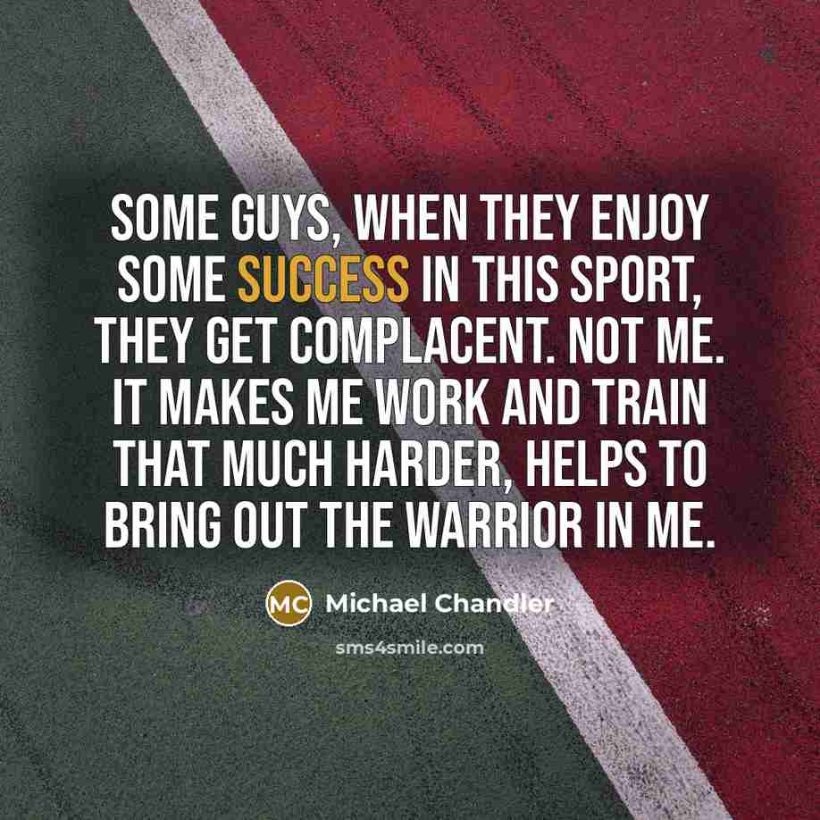 “Some guys, when they enjoy some success in this sport,…” quote by Michael Chandler