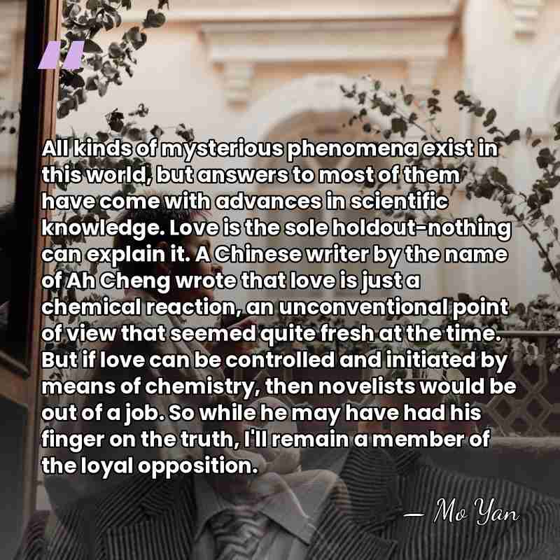 All kinds of mysterious phenomena exist in this world, but answers to&hellip; - Mo Yan