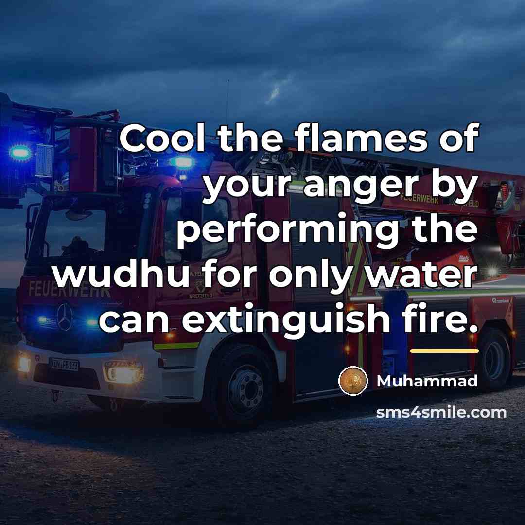“Cool the flames of your anger by performing the wudhu…” quote by Muhammad