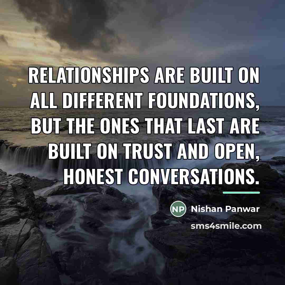 “Relationships are built on all different foundations, but the ones…” quote by Nishan Panwar