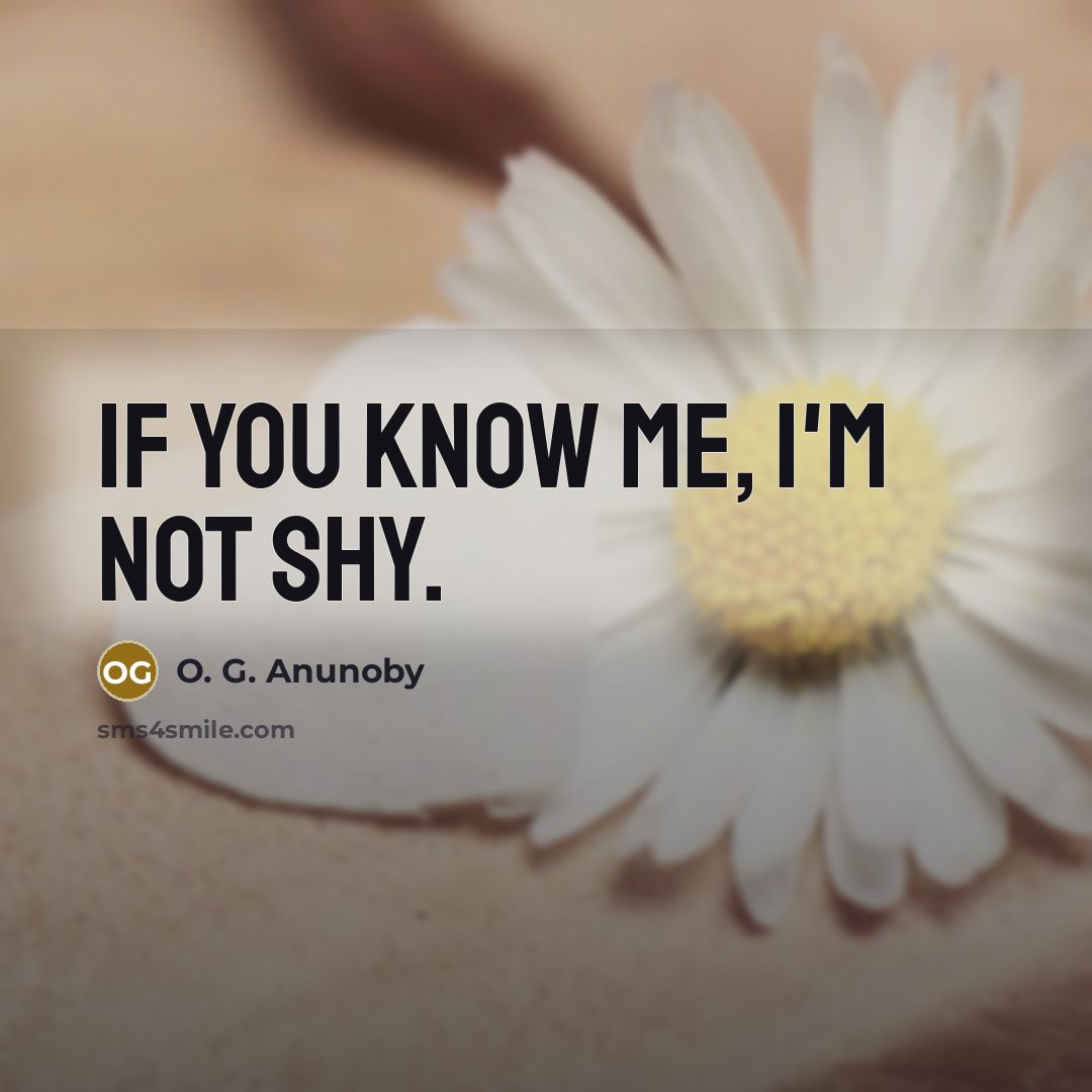 “If you know me, I'm not shy.…” quote by O. G. Anunoby