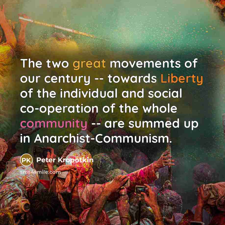 “The two great movements of our century -- towards Liberty…” quote by Peter Kropotkin