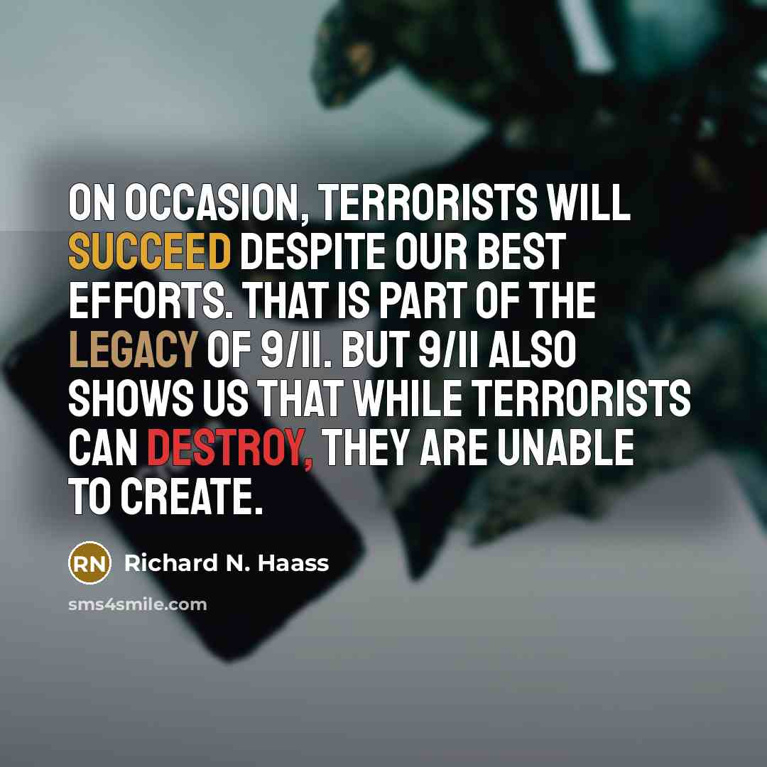 “On occasion, terrorists will succeed despite our best efforts. That…” quote by Richard N. Haass