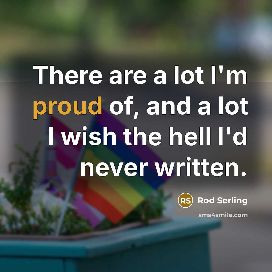 “There are a lot I'm proud of, and a lot…” quote by Rod Serling