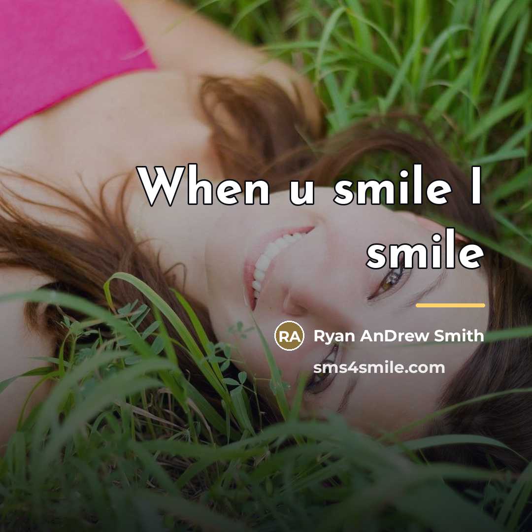 “When u smile I smile…” quote by Ryan Andrew Smith