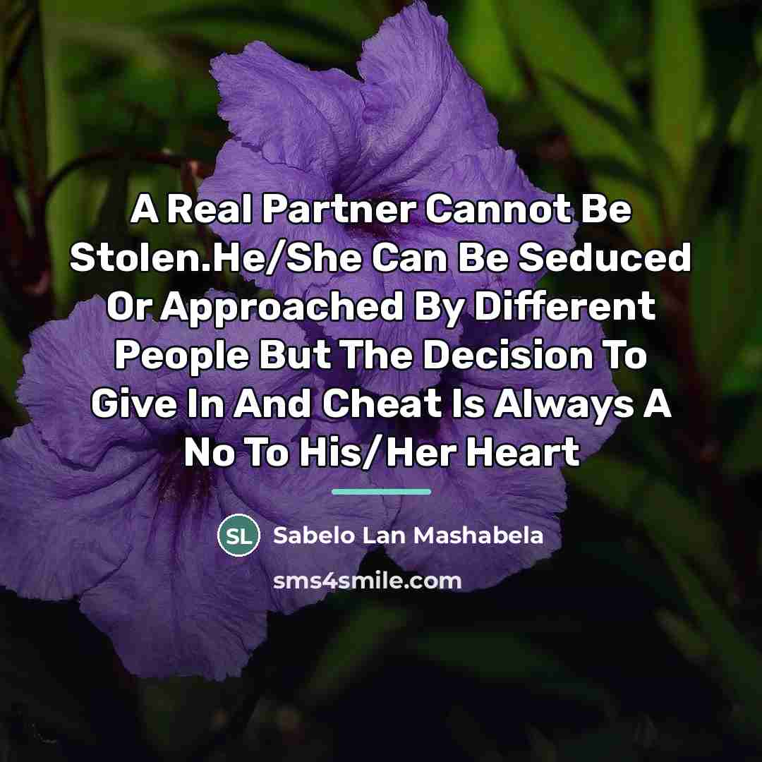“A Real Partner Cannot Be Stolen.He/She Can Be Seduced Or…” quote by Sabelo Lan Mashabela