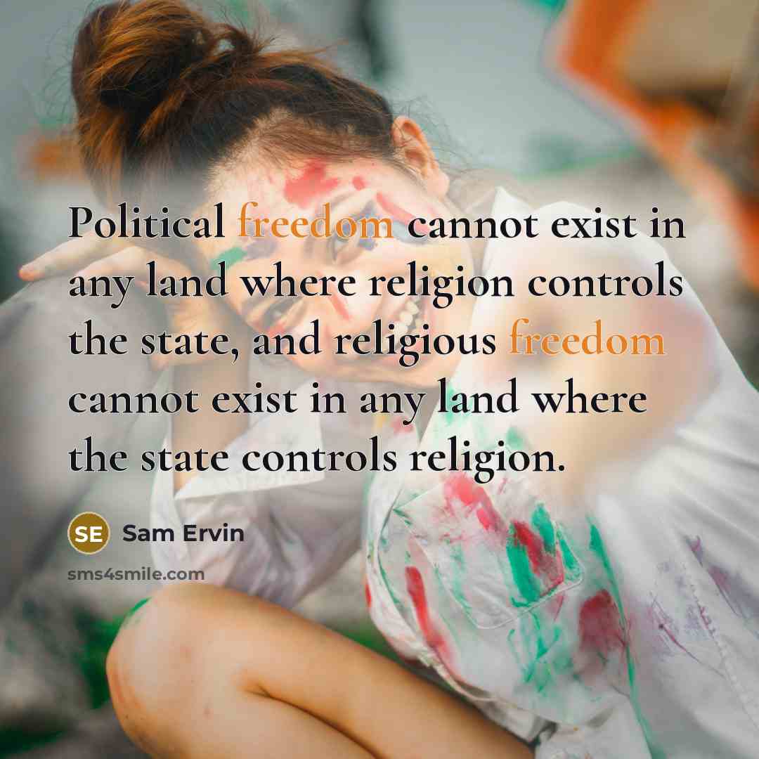 “Political freedom cannot exist in any land where religion controls…” quote by Sam Ervin