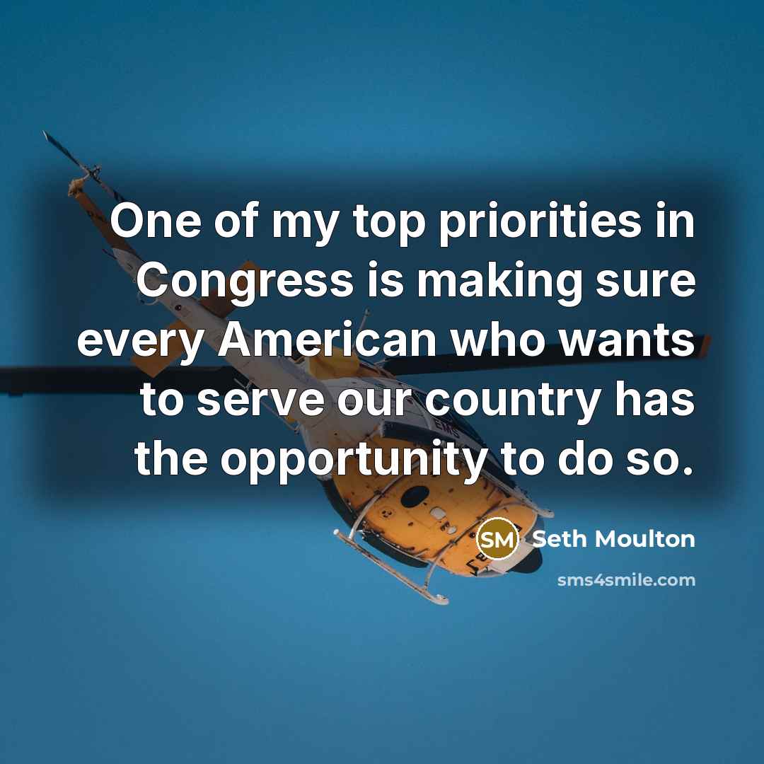 “One of my top priorities in Congress is making sure…” quote by Seth Moulton