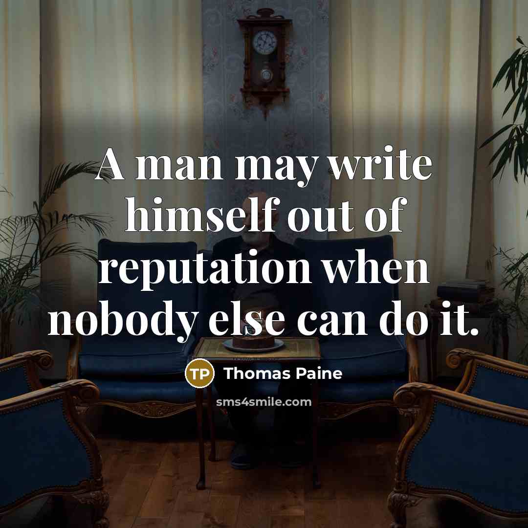 “A man may write himself out of reputation when nobody…” quote by Thomas Paine