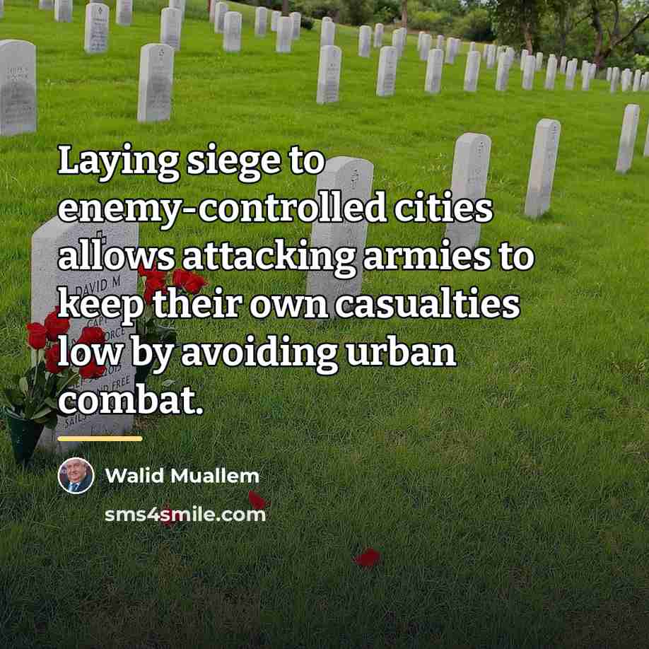 “Laying siege to enemy-controlled cities allows attacking armies to keep…” quote by Walid Muallem