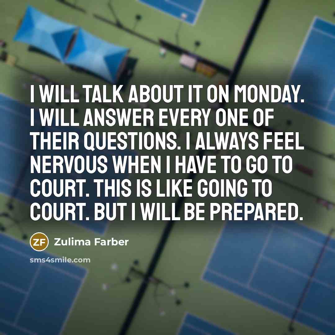 “I will talk about it on Monday. I will answer…” quote by Zulima Farber
