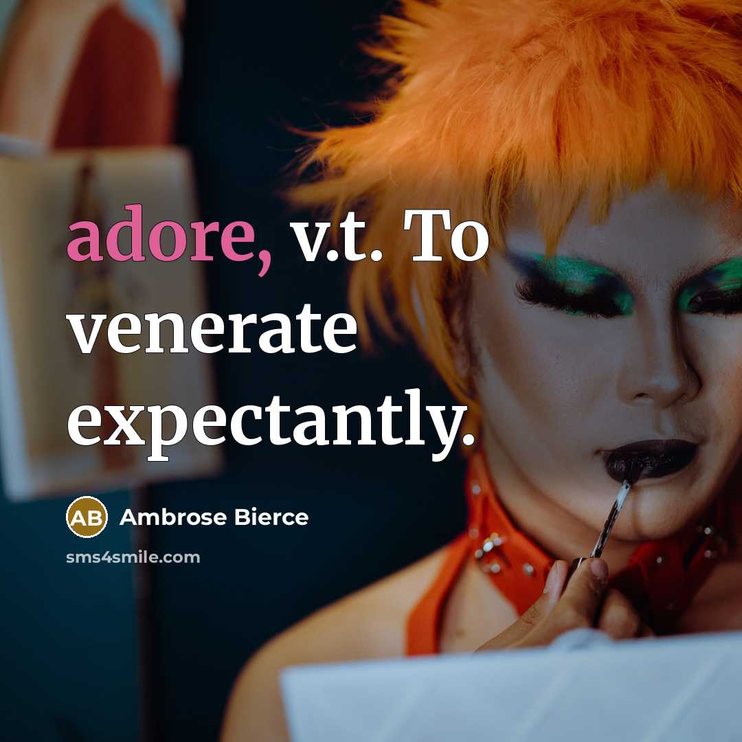 “adore, v.t. To venerate expectantly.…” quote by Ambrose Bierce