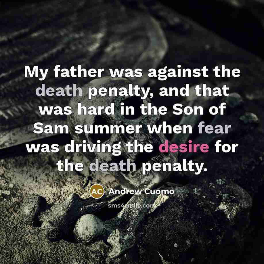 “My father was against the death penalty, and that was…” quote by Andrew Cuomo
