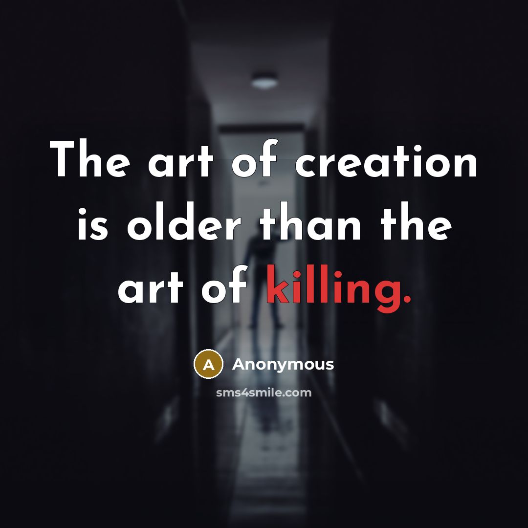 “The art of creation is older than the art of…” quote by Anonymous