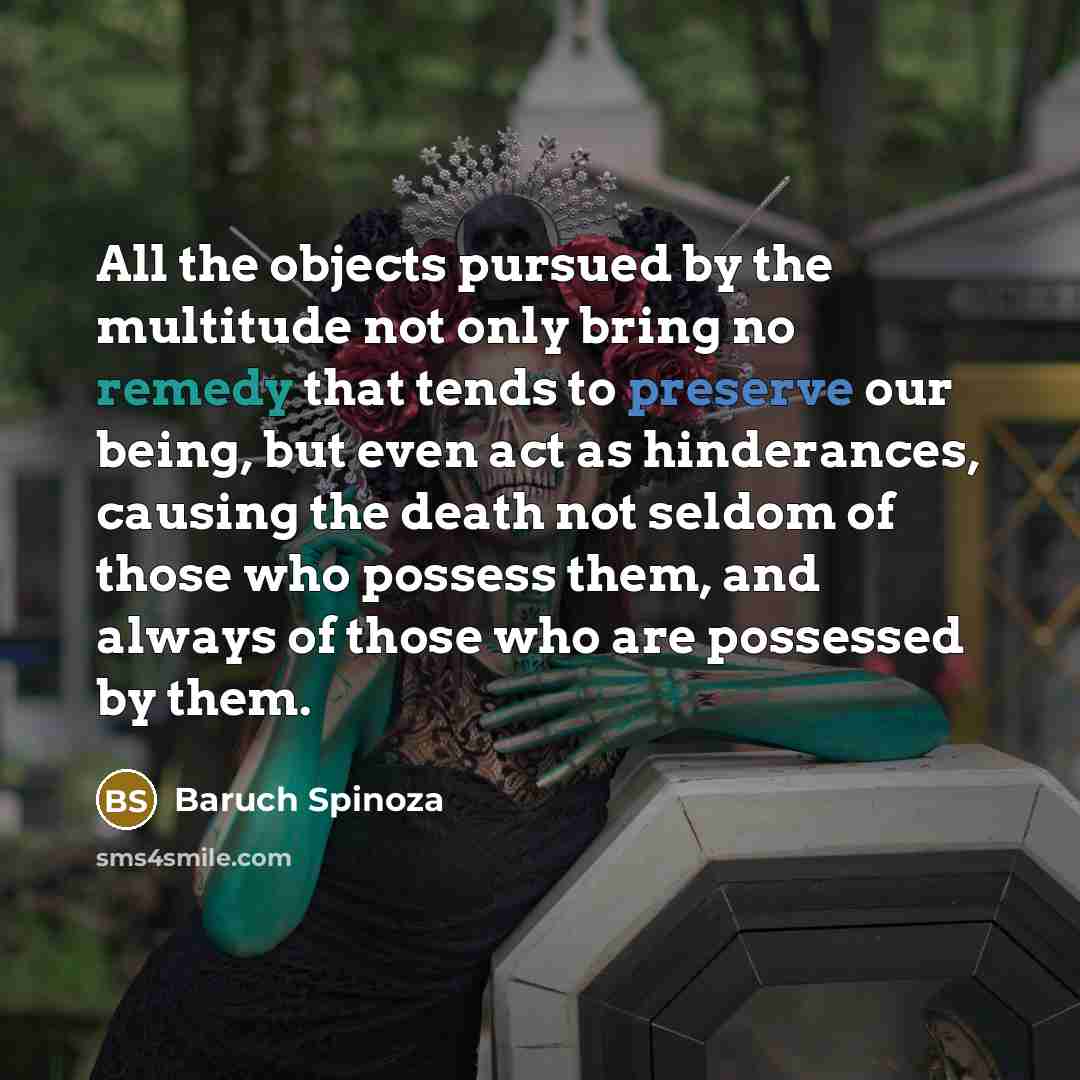 “All the objects pursued by the multitude not only bring…” quote by Baruch Spinoza