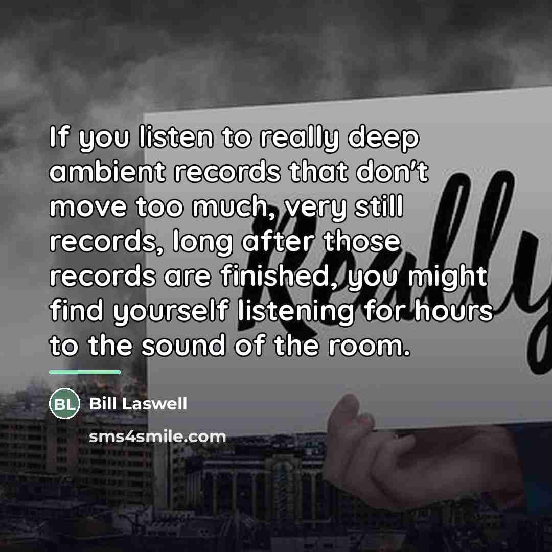 “If you listen to really deep ambient records that don't…” quote by Bill Laswell