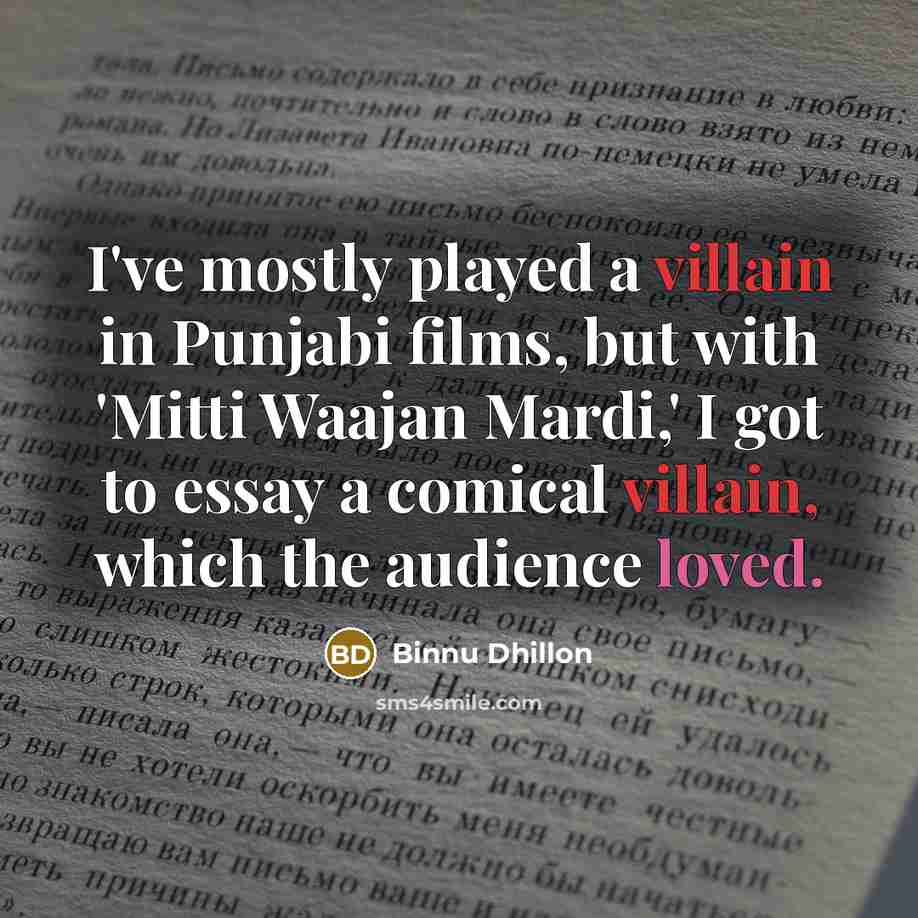 “I've mostly played a villain in Punjabi films, but with…” quote by Binnu Dhillon