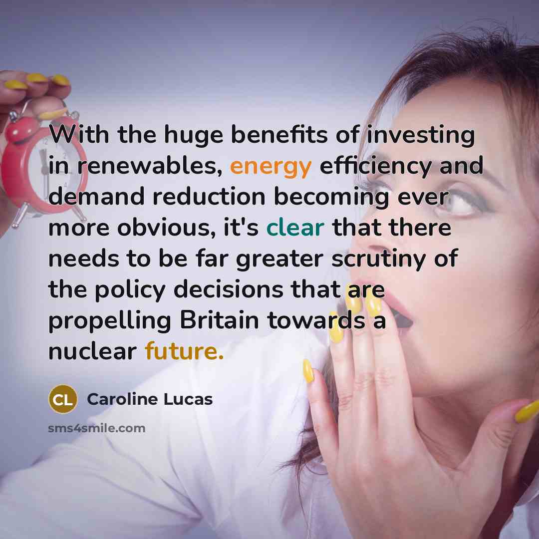 “With the huge benefits of investing in renewables, energy efficiency…” quote by Caroline Lucas